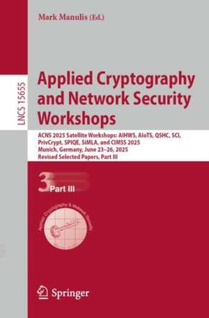 Applied Cryptography and Network Security Workshops de Mark Manulis