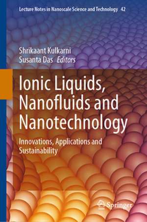 Ionic Liquids, Nanofluids and Nanotechnology de Shrikaant Kulkarni