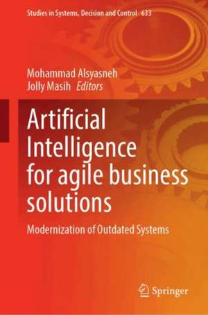 Artificial Intelligence for Agile Business Solutions de Mohammad Alsyasneh