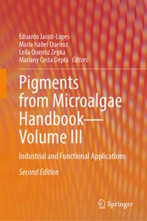 Pigments from Microalgae Handbook - Volume III de Eduardo Jacob-Lopes