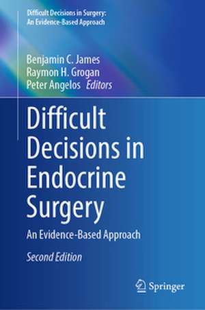 Difficult Decisions in Endocrine Surgery de Benjamin C. James