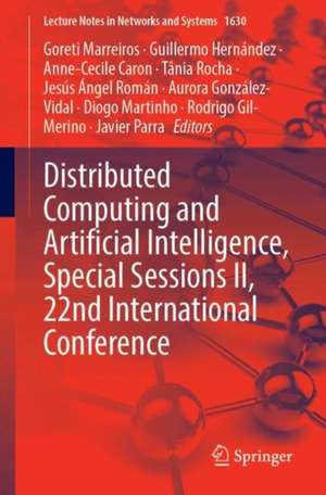 Distributed Computing and Artificial Intelligence, Special Sessions II, 22nd International Conference de Goreti Marreiros