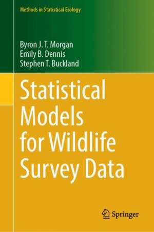 Statistical Models for Wildlife Survey Data de Byron J. T. Morgan