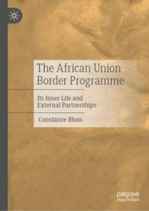 The African Union Border Programme de Constanze Blum