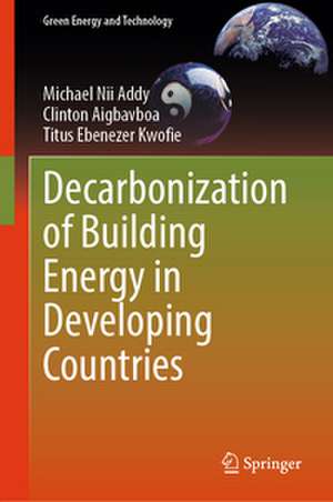 Decarbonization of Building Energy in Developing Countries de Michael Nii Addy