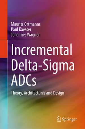 Incremental Delta-Sigma ADCs de Maurits Ortmanns