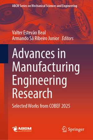 Advances in Manufacturing Engineering Research de Valter Estevão Beal