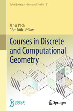 Courses in Discrete and Computational Geometry de János Pach