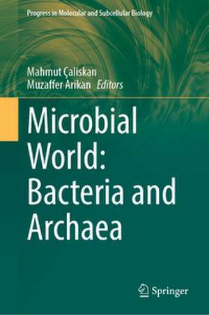 Microbial World: Bacteria and Archaea de Mahmut Çaliskan
