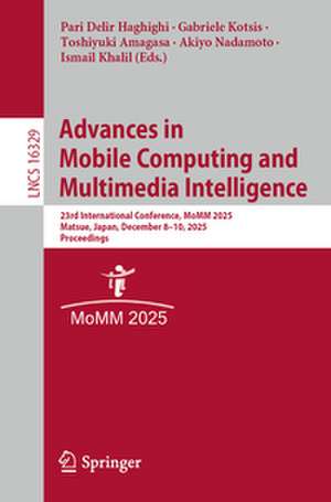 Advances in Mobile Computing and Multimedia Intelligence de Pari Delir Haghighi