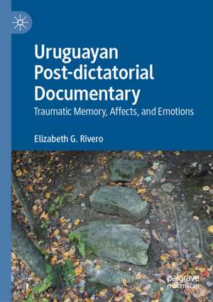 Uruguayan Post-dictatorial Documentary de Elizabeth G. Rivero