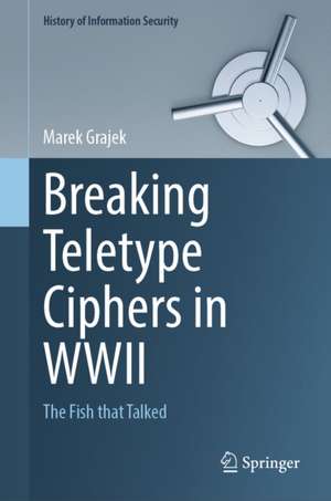 Breaking Teletype Ciphers in WWII de Marek Grajek
