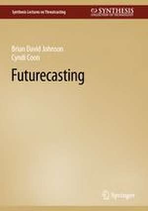 Futurecasting de Brian David Johnson