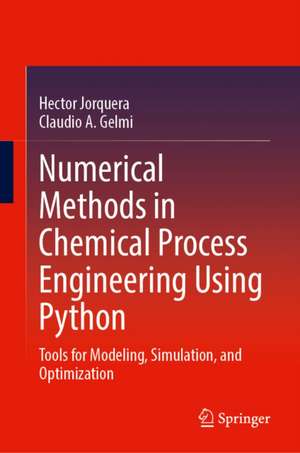 Numerical Methods in Chemical Process Engineering Using Python de Hector Jorquera