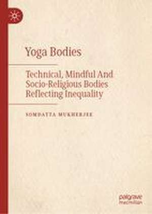 Yoga Bodies de Somdatta Mukherjee