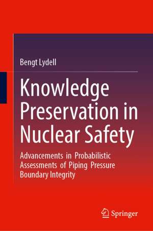 Knowledge Preservation in Nuclear Safety de Bengt Lydell