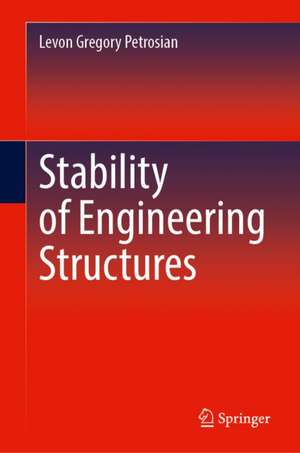 Stability of Engineering Structures de Levon Gregory Petrosian