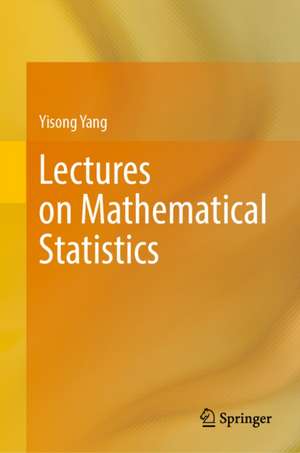 Lectures on Mathematical Statistics de Yisong Yang