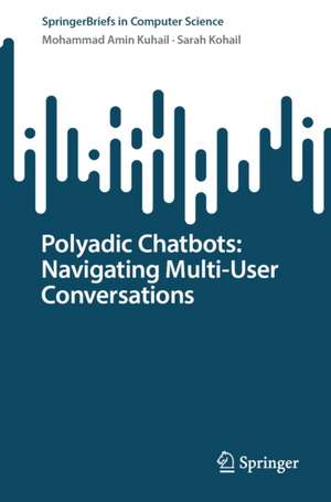 Polyadic Chatbots: Navigating Multi-User Conversations de Mohammad Amin Kuhail
