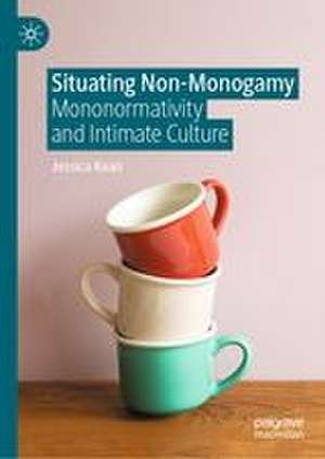 Situating Non-Monogamy de Jessica Kean