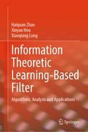 Information Theoretic Learning-based Filter de Haiquan Zhao