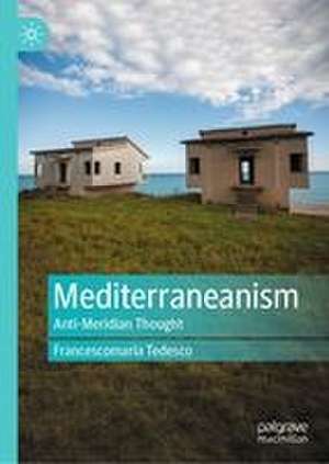 Mediterraneanism de Francescomaria Tedesco