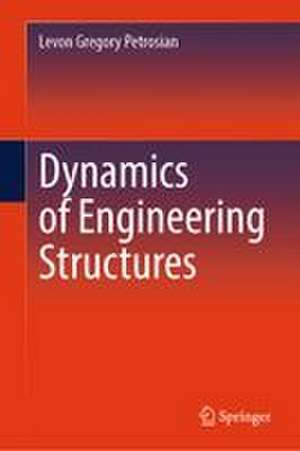 Dynamics of Engineering Structures de Levon Gregory Petrosian