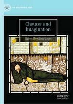 Chaucer and Imagination de Simon Meecham-Jones