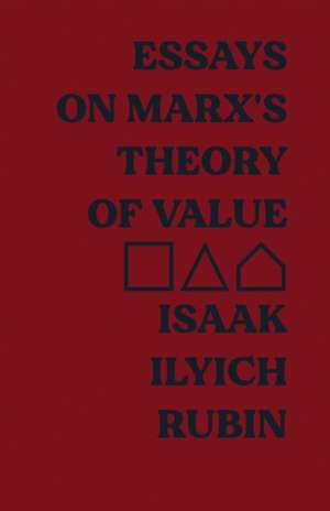 Essays on Marx's Theory of Value de Isaak Ilyich Rubin