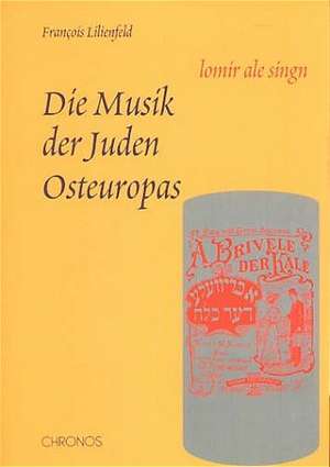 Die Musik der Juden Osteuropas de Francois Lilienfeld