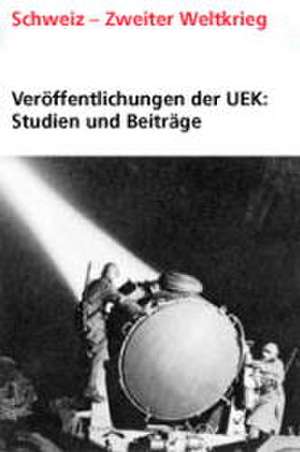 Veröffentlichungen der UEK. Studien und Beiträge zur Forschung / Schweizer Chemieunternehmen im Dritten Reich de Lukas Straumann