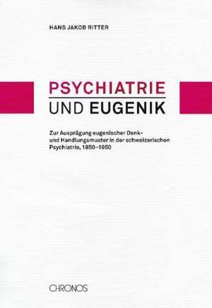 Psychiatrie und Eugenik de Hans Jakob Ritter