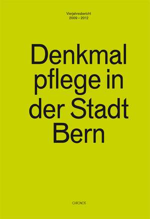 Denkmalpflege in der Stadt Bern de Jean-Daniel Gross