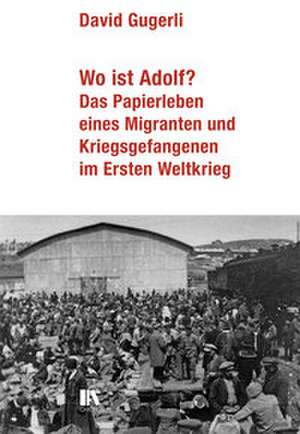 Wo ist Adolf? de David Gugerli