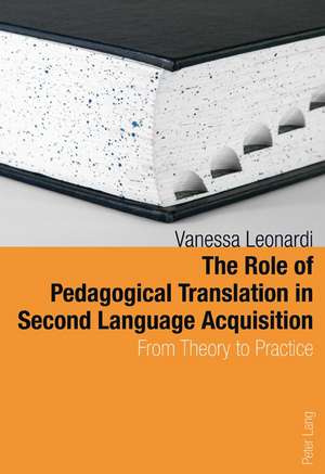 The Role of Pedagogical Translation in Second Language Acquisition de Vanessa Leonardi