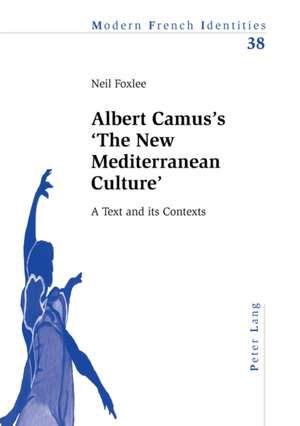 Albert Camus's 'The New Mediterranean Culture' de Neil Foxlee