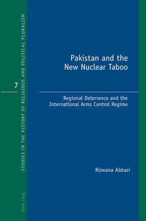 Pakistan and the New Nuclear Taboo de Rizwana Abbasi