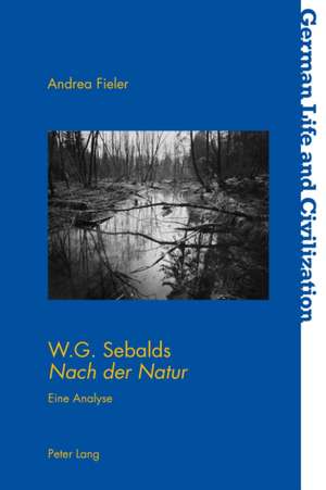 W.G. Sebalds Nach Der Natur: Eine Analyse de Andrea Fieler