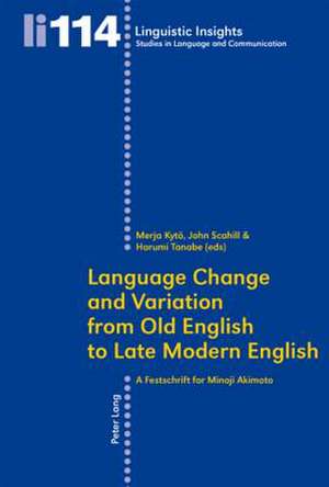 Language Change and Variation from Old English to Late Modern English de Merja Kytö