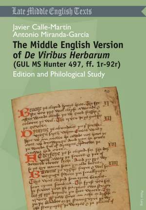 The Middle English Version of de Viribus Herbarum (Gul MS Hunter 497, Ff. 1r-92r): Edition and Philological Study de Javier Calle-Martín