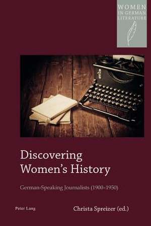 Discovering Women's History de Christa Spreizer