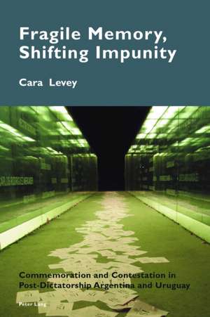 Fragile Memory, Shifting Impunity de Cara Levey