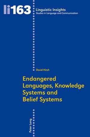 Endangered Languages, Knowledge Systems and Belief Systems de David Hirsh