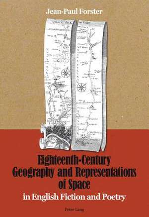 Eighteenth-Century Geography and Representations of Space de Jean-Paul Forster