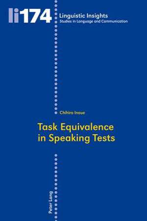 Task Equivalence in Speaking Tests de Chihiro Inoue