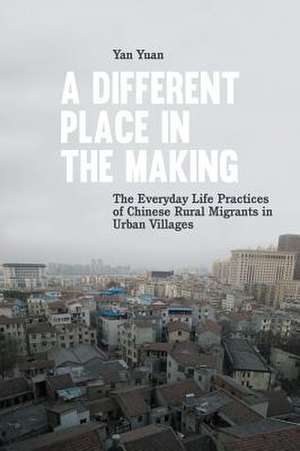 A Different Place in the Making de Yan Yuan