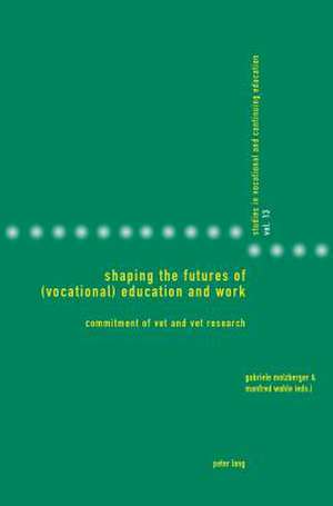 Shaping the Futures of (Vocational) Education and Work de Gabriele Molzberger