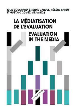 La Mediatisation de L'Evaluation/Evaluation in the Media: Studi Su Legioni E Falangi/Legiones y Falanges, Una Rivista D'Italia E Di Spagna de Julie Bouchard