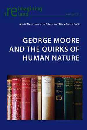 George Moore and the Quirks of Human Nature de María Elena Jaime de Pablos