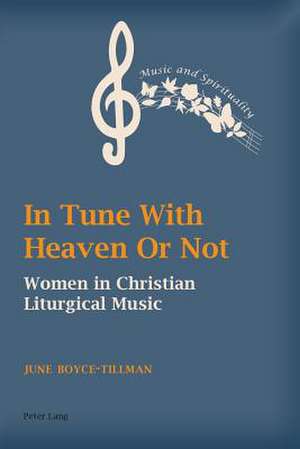 In Tune with Heaven or Not: Women in Christian Liturgical Music de June Boyce-Tillman